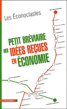 Petit bréviaire des idées reçues en économie