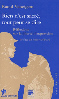 Rien n'est sacré, tout peut se dire: Réflexions sur la liberté d'expression