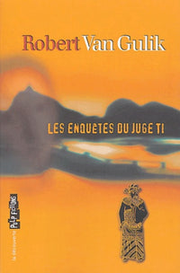 Le juge Ti / tome 2 : Les enquêtes du juge Ti