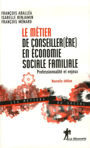 Le métier de conseiller(ère) en économie sociale et familiale. Professionnalité et enjeux