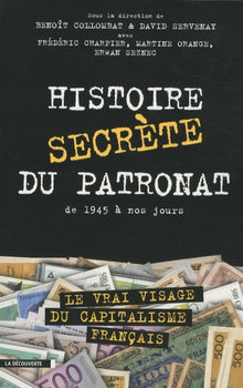Histoire secrète du patronat: De 1945 à nos jours