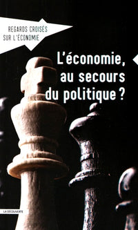 L'économie, au secours du politique ?