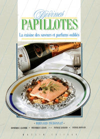DIVINES PAPILLOTES: La cuisine des saveurs et parfums oubliés
