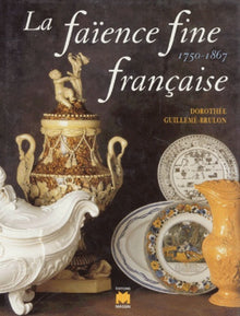 La faïence fine française de 1750 à 1867