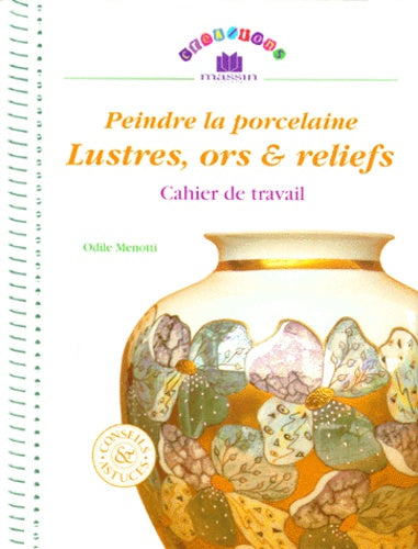 Peindre la porcelaine, lustres, ors et reliefs