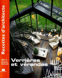 Recettes d'architecte - Verrières et vérandas
