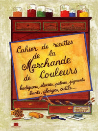 Cahier de recettes de la marchande de couleurs