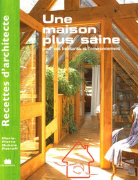 Recettes d'architecte - Une maison plus saine