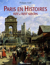 Paris en histoires: XVIIe et XVIIIe siècles