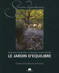 Le jardin d'équilibre: Avec peu d'entretien, il est beau toute l'année