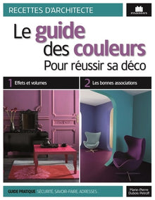 Guide des couleurs: pour réussir sa déco
