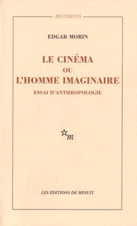 Le cinéma ou l'homme imaginaire. Essai d'anthropologie