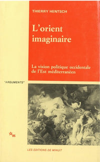 L'Orient imaginaire la vision politique occidentale de l'Est méditerranéen
