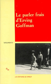 Le parler frais d'Erving Goffman