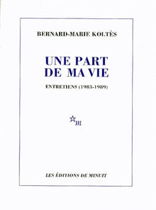 Une part de ma vie. Entretiens 1983 1989
