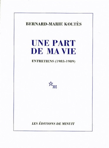 Une part de ma vie. Entretiens 1983 1989