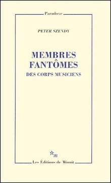 Membres fantômes : Des corps musiciens