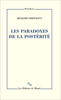 Les paradoxes de la postérité