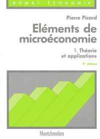 Eléments de microéconomie, Tome 1 : Théorie et application
