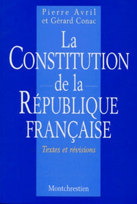 La Constitution de la République Française. Textes et révisions