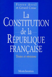 La Constitution de la République Française. Textes et révisions