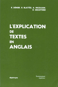 L'Explication de textes en anglais - enseignement supérieur, [terminales des lycées]