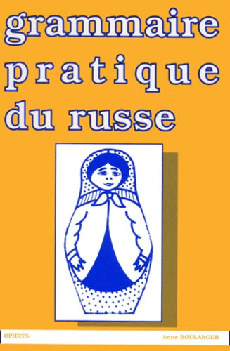 Grammaire pratique du russe - morphologie et syntaxe