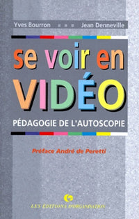 Se voir en vidéo. Pédagogie de l'autoscopie