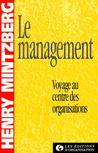 Le Management. Voyage au centre des organisations