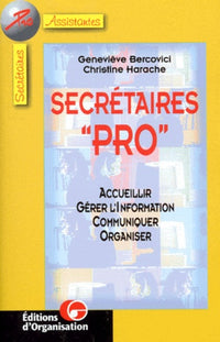 Secrétaires "pro", 2e édition. Quatre missions : accueillir, gérer l'information, communiquer, organiser