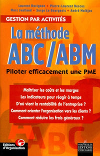 La Méthode ABC/ABM : piloter efficacement une PME