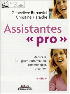 Assistantes Pro: Quatre missions : accueillir, gérer l'information, communiquer, organiser