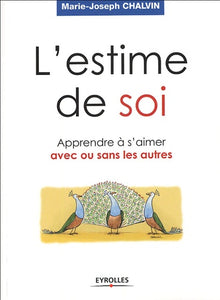 L'estime de soi: Apprendre à s'aimer avec ou sans les autres