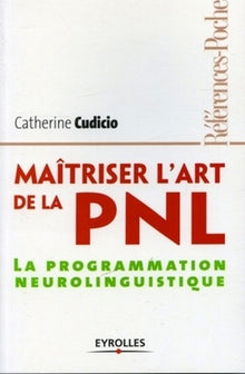 Maîtriser l'art de le PNL