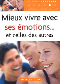 Mieux vivre avec ses émotions... et celles des autres
