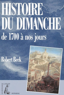 Histoire du dimanche - De 1700 à nos jours