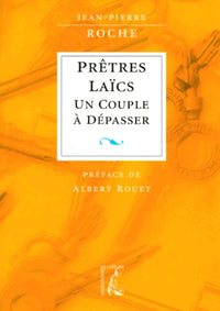 Laïcs-prêtres : Un couple à dépasser
