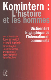 Komintern : l'histoire et les hommes Dictionnaire biographiq
