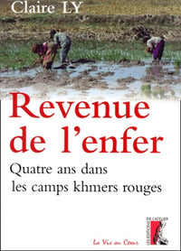 Revenue de l'enfer. Quatre ans dans les camps Khmers rouges
