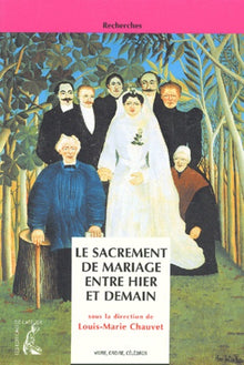 Le Sacrement de mariage entre hier et demain