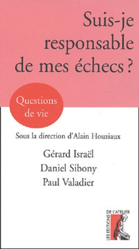 Suis-je responsable de mes échecs ?