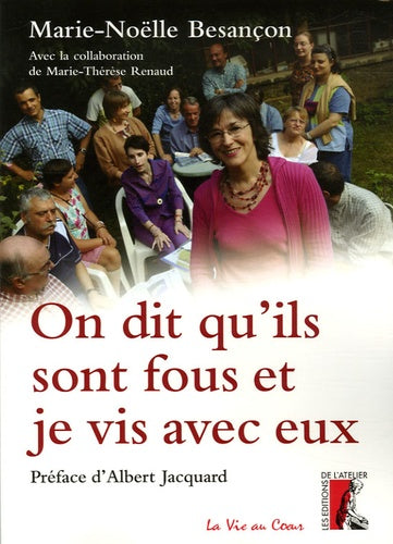 On dit qu'ils sont fous et je vis avec eux