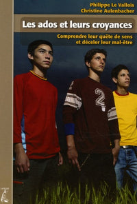 Les ados et leurs croyances : Comprendre leur quête de sens et déceler leur mal-être