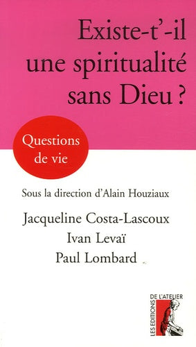 Existe-t'-il une spiritualité sans Dieu ?