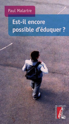 Est-il encore possible d'éduquer