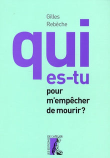 Qui es-tu pour m'empêcher de mourir ?