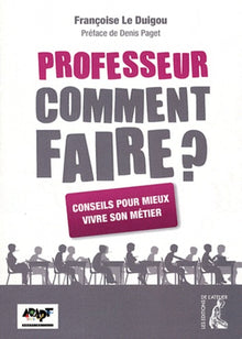 Professeur, comment faire ?