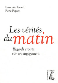 Vérités du matin - Regards croisés sur un engagement