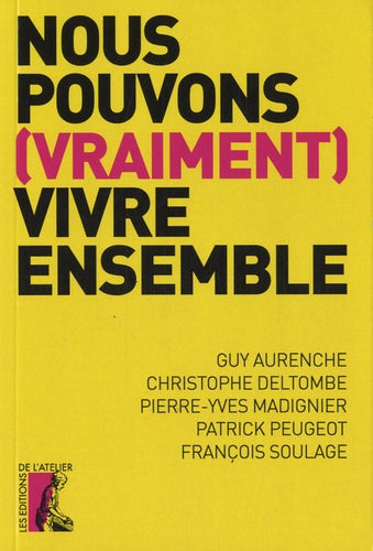 Nous pouvons (vraiment) vivre ensemble