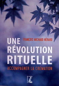 REVOLUTION RITUELLE ACCOMPAGNER LA CREMATION (UNE) (0)
